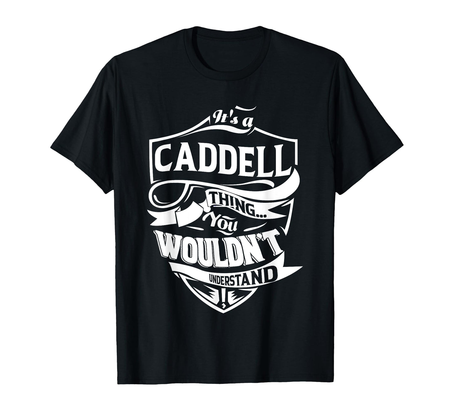 It is a CADDELL Thing Gifts T-Shirt