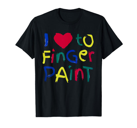 I Heart Love To Finger Paint I'm Paint Cute Couple Valentine T-Shirt