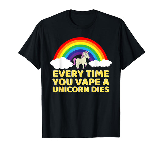 Every Time You Vape a Unicorn Dies Oddly Specific T-Shirt