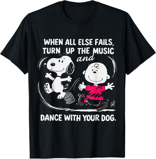 When All Else Fails Turn Up The Music & Dance With Your Dog T-Shirt