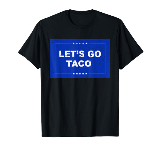 Trump Always Chickens Out Let's Go TACO Funny T-Shirt