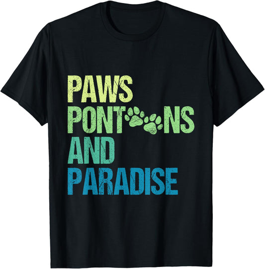 Paws Pontoons And Paradise Pontoon Dog T-Shirt