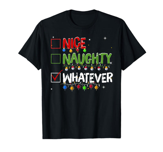 Naughty Nice Whatever Christmas Santa Claus T-Shirt