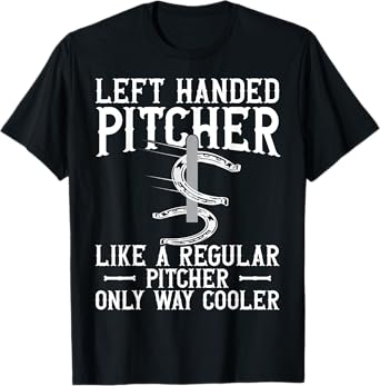 Mens Left Hander Pitcher Are Cooler Funny Horseshoe Pitching T-Shirt