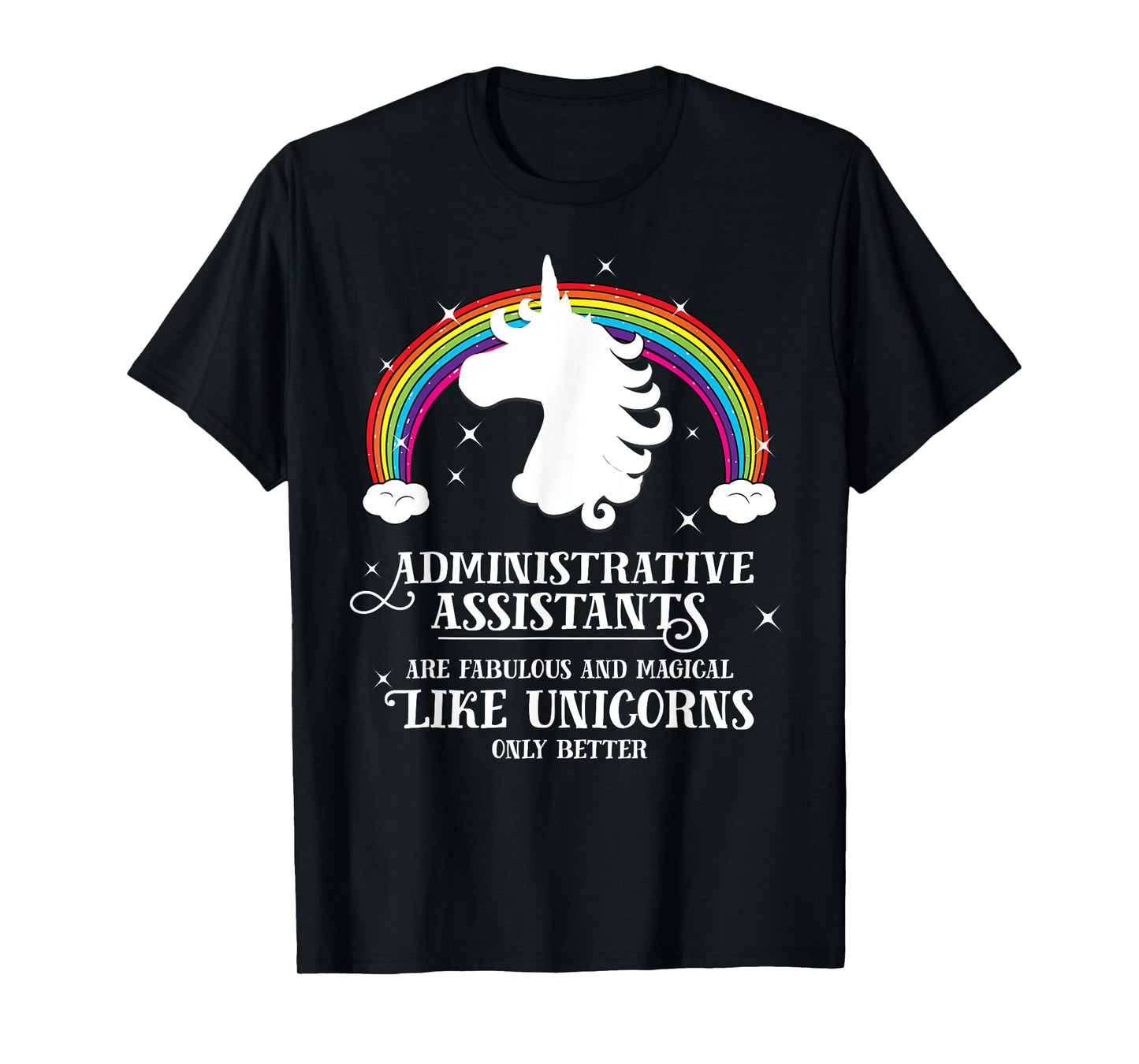 Administrative Assistants Fabulous Like Unicorns T Shirt T-Shirt