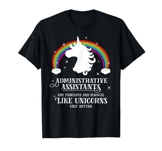 Administrative Assistants Fabulous Like Unicorns T Shirt T-Shirt