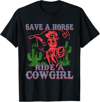 Save A Horse Ride A Cowgirl Funny Sayings Girls Desert Retro T-Shirt