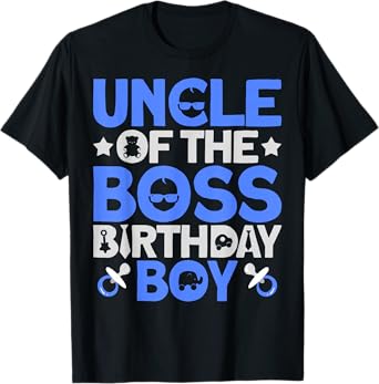 Uncle Of The Boss Birthday Party Outfit Like A Boss Uncle T-Shirt