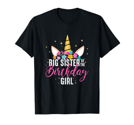 Big Sister Of The Birthday Girl Sister Gift Unicorn Birthday T-Shirt