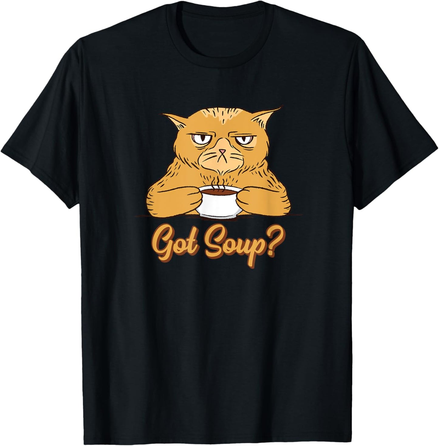 Soup - Got Soup? - Funny Cat with Soup T-Shirt
