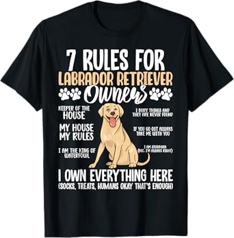 7 Rules For Labrador Retriever Owners T-Shirt