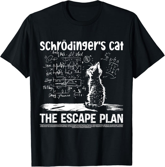 Schrödingers Cat the Escape Plan Funny Science Teacher T-Shirt