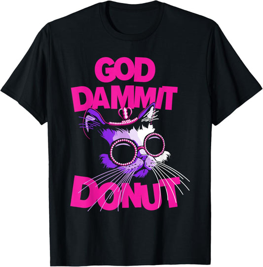 God Dammit Donut Cat T-Shirt