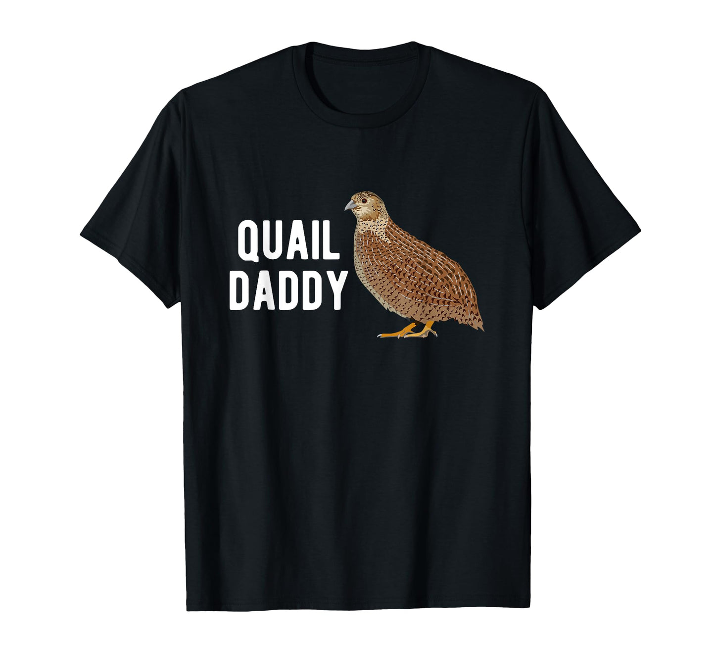 Quail Daddy Quail Owner Quail Boy Quail Lover Quails T-Shirt