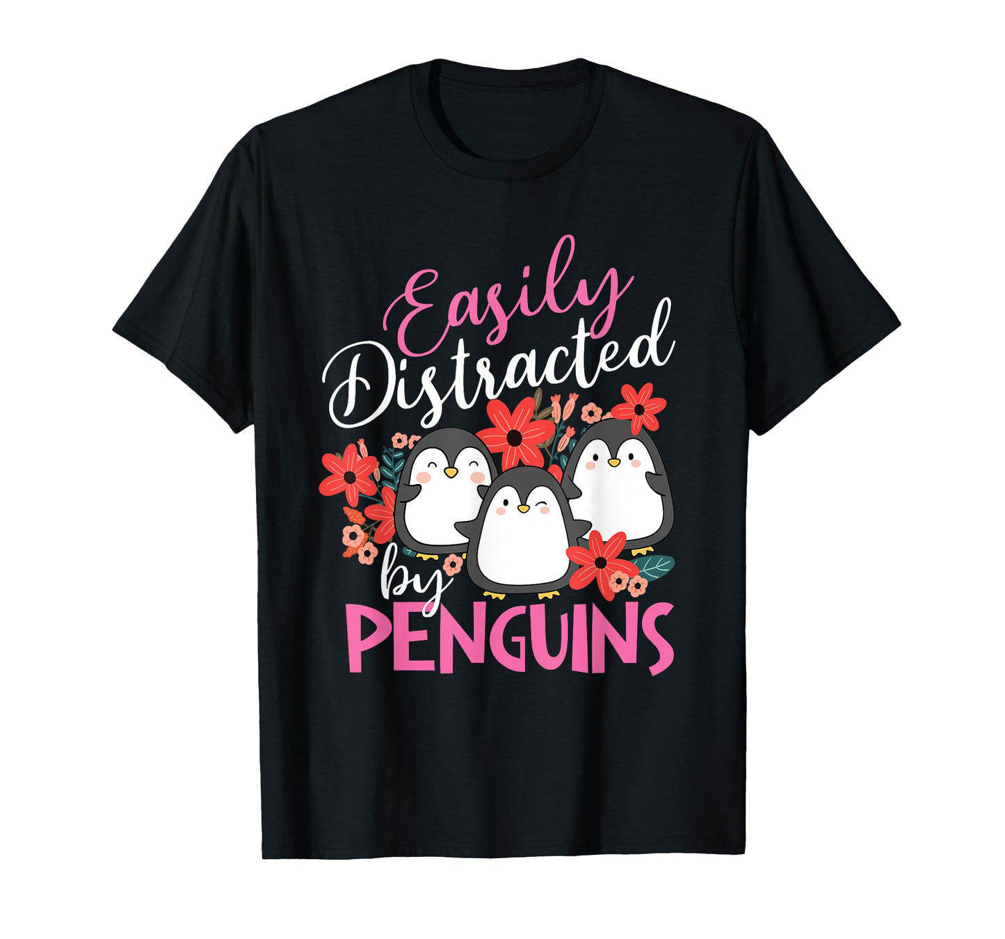 Easily Distracted By Penguins - Penguin Lover Bird Watcher T-Shirt