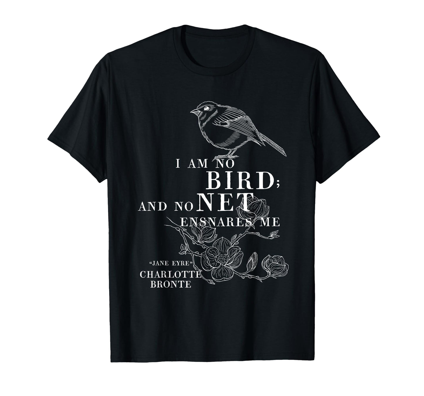 Jane Eyre Charlotte Bronte Quote - "I am no bird" T-Shirt