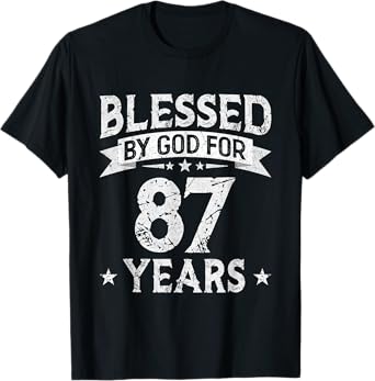 Blessed By God For 87 Years Old 87th Birthday Gifts For Men T-Shirt
