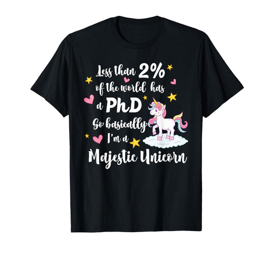 PhD Doctorate Majestic Unicorn T-Shirt for Grad Students T-Shirt