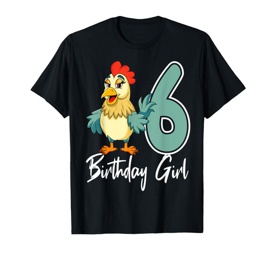 Chicken 6th Birthday Girl Barn Farm Party Chick Barnyard T-Shirt