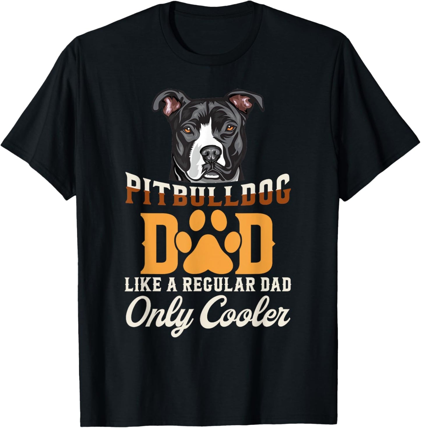 Pitbull Dog Dad Like A Regular Dad Only Cooler Father's Day T-Shirt