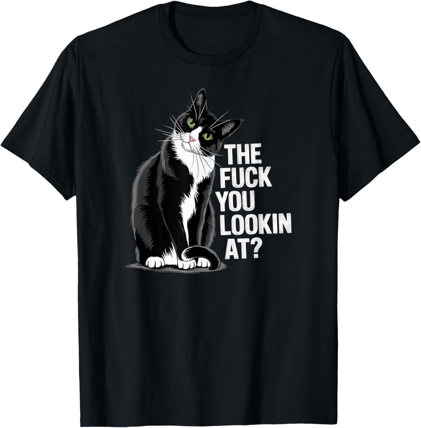 The F You Lookin At? - Funny Tuxedo Cat T-Shirt