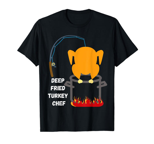 Deep Fried Turkey Chef! Funny Thanksgiving Meal! Funny Fun T-Shirt