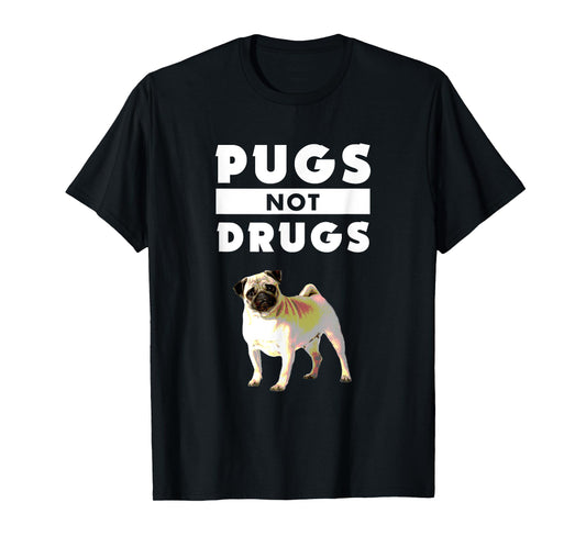 Funny Pugs Not Drugs Life Dog Puppy Lover T-Shirt for Men Women Kids