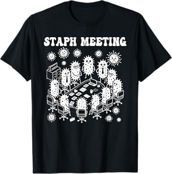 Microbiology microbiologist staph meeting funny lab science T-Shirt