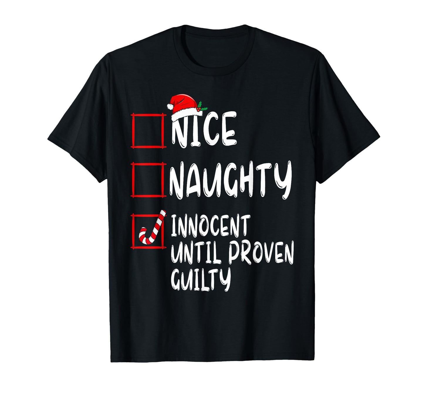 Nice Naughty Innocent Until Proven Guilty Christmas List T-Shirt