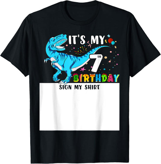 It's My 7th Birthday Sign My Shirt Dinosaur 7th Birthday Boy T-Shirt