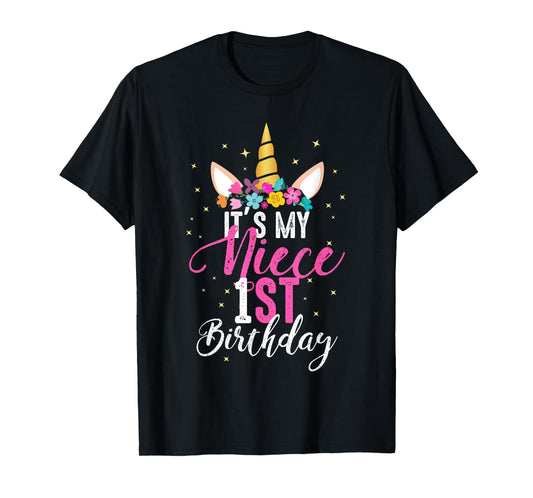 Its My Niece 1st Birthay Gift Girl Unicorn Birthday T-Shirt