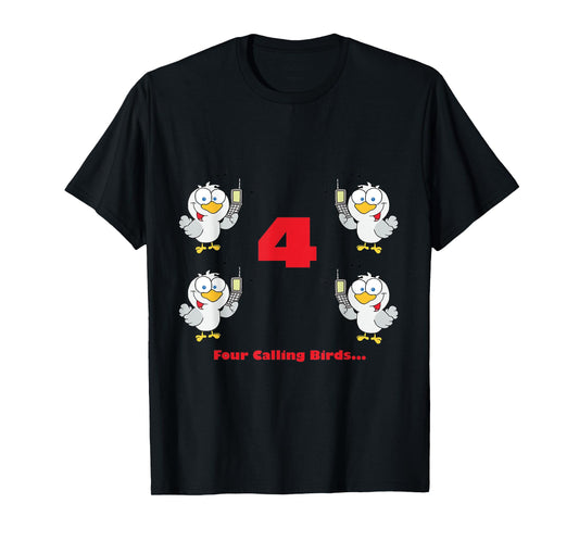 Four Calling Birds T-shirt from the Twelve Days of Christmas T-Shirt