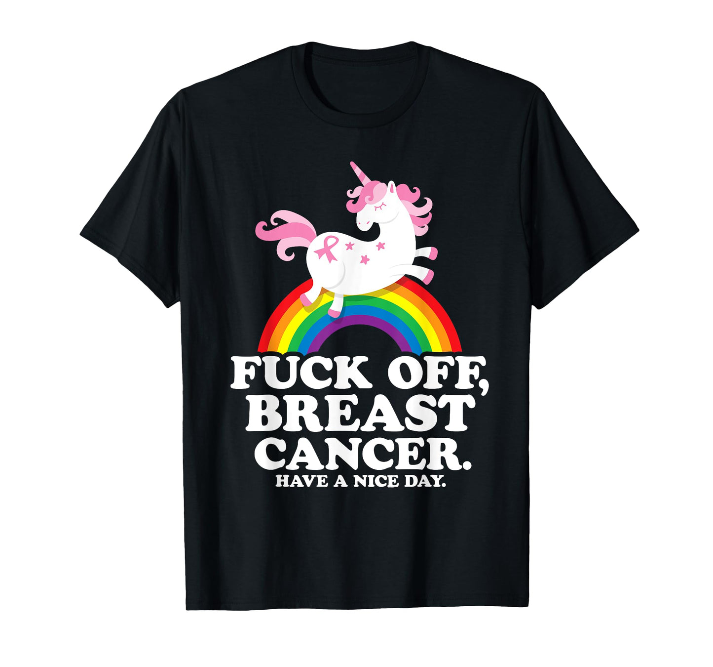 Fuck Off Breast Cancer Funny Quote with Unicorn and Rainbow T-Shirt
