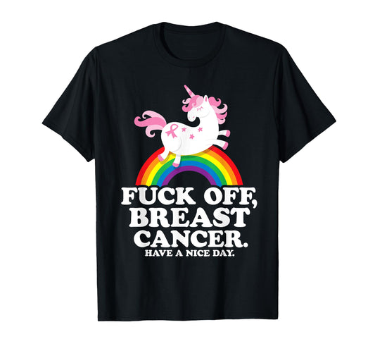 Fuck Off Breast Cancer Funny Quote with Unicorn and Rainbow T-Shirt