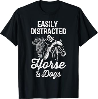 Easily Distracted By Horses and Dogs Gifts For Women Girls T-Shirt