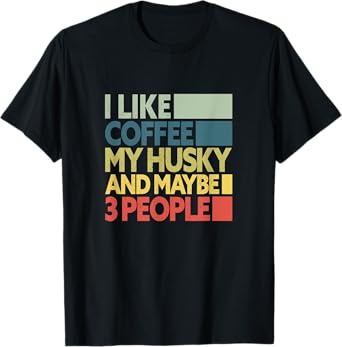 I Like Coffee My Husky And Maybe 3 People Dog Lover Retro T-Shirt