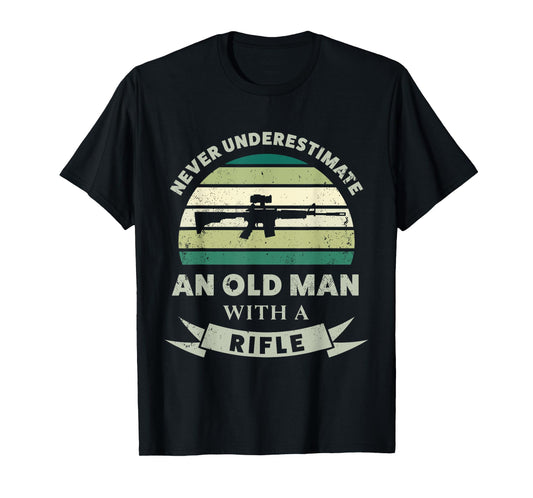 Old Man with a Rifle Funny Gun Dad Gift T-Shirt