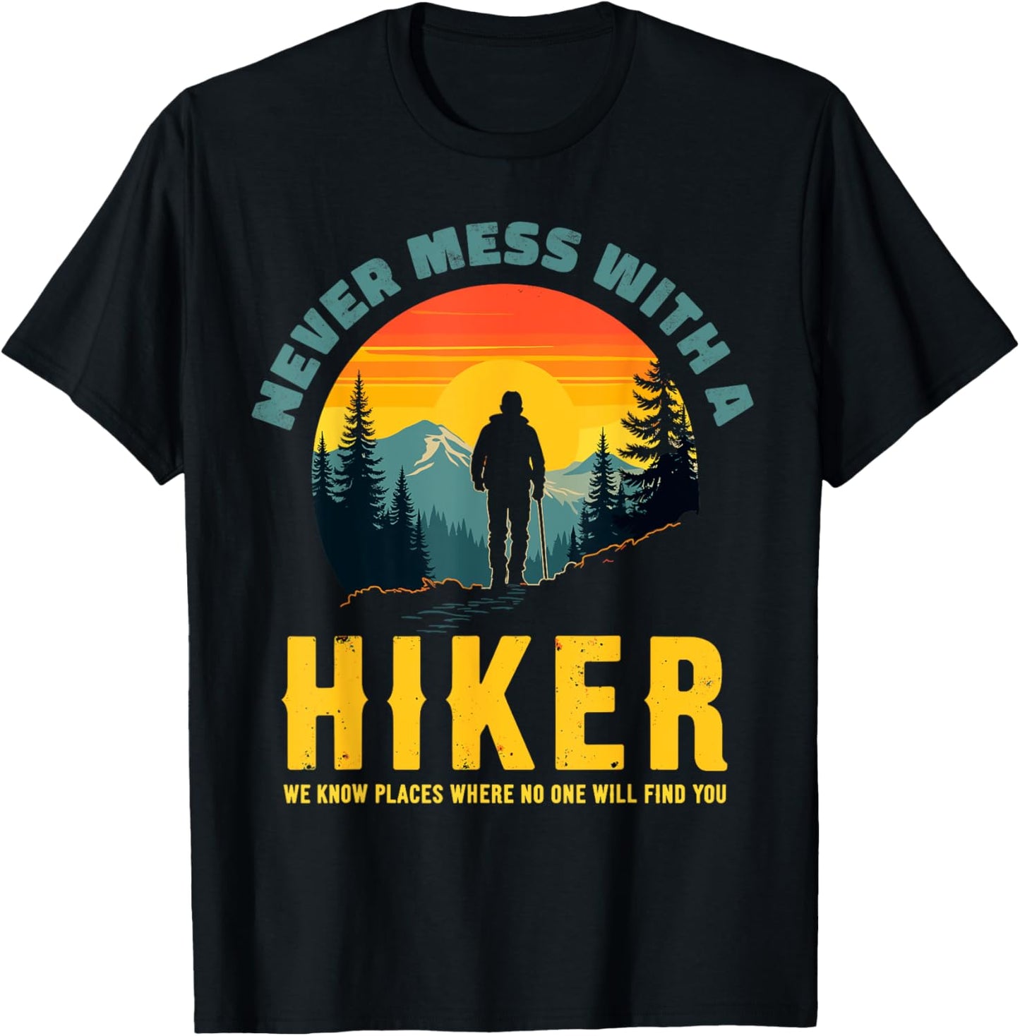 Funny Vintage Mountain Hiking Never Mess With a Hiker T-Shirt