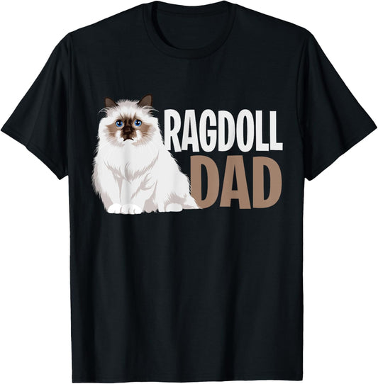 Ragdoll Cat Dad Funny Cat Owner Lovers T-Shirt