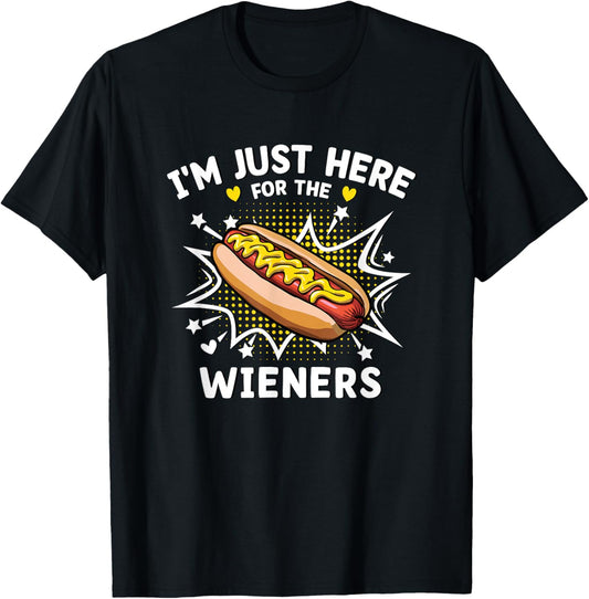 Funny I'm Just Here For The Wieners T-Shirt