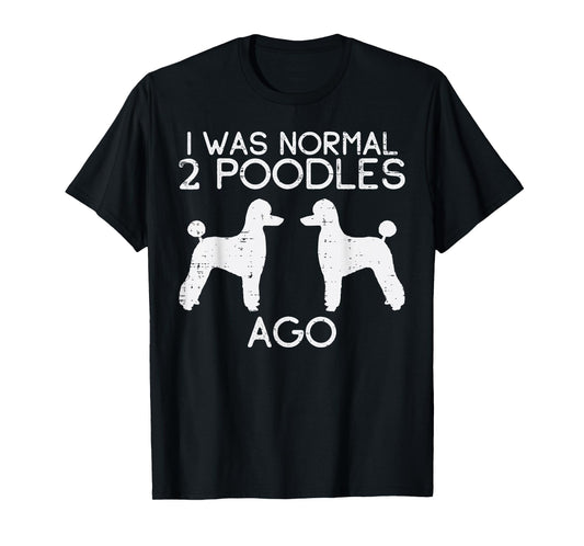 Normal 2 Poodles Ago Funny Animal Pet Dog Lover Owner Gift T-Shirt