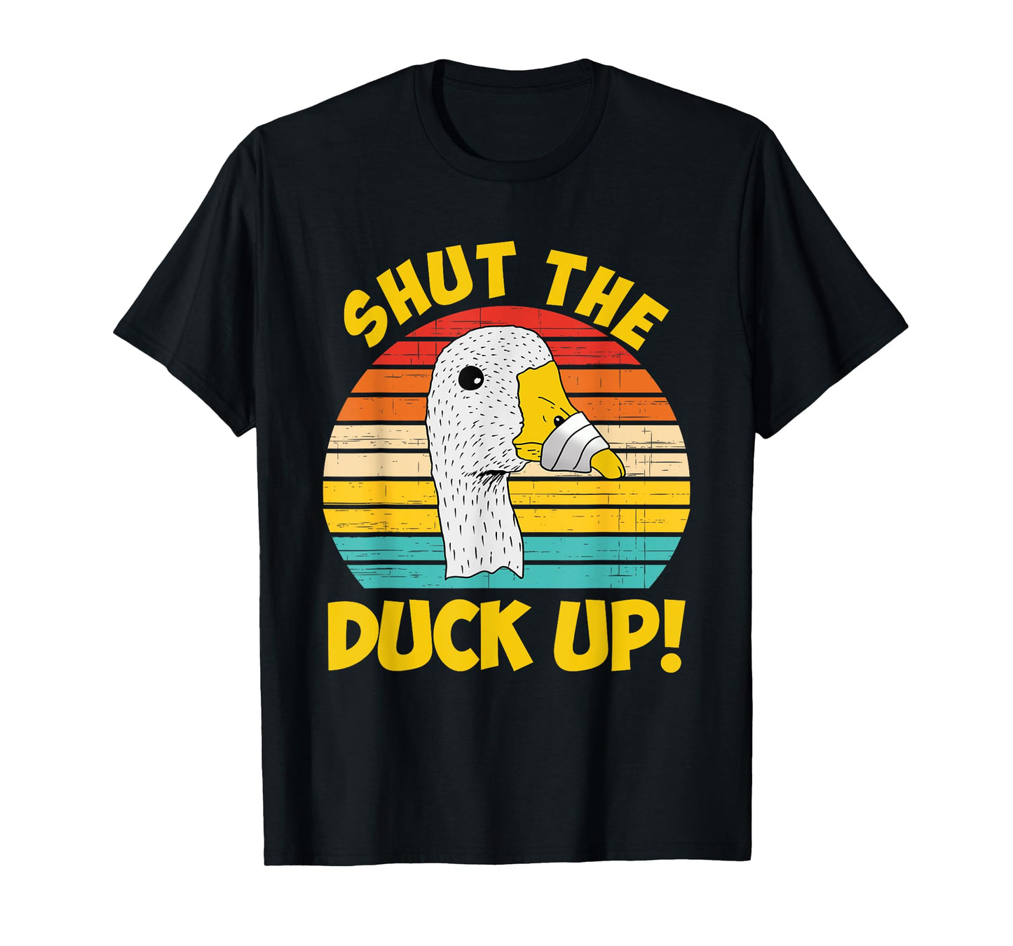 Shut Up Duck Up Funny Apparel T-Shirt