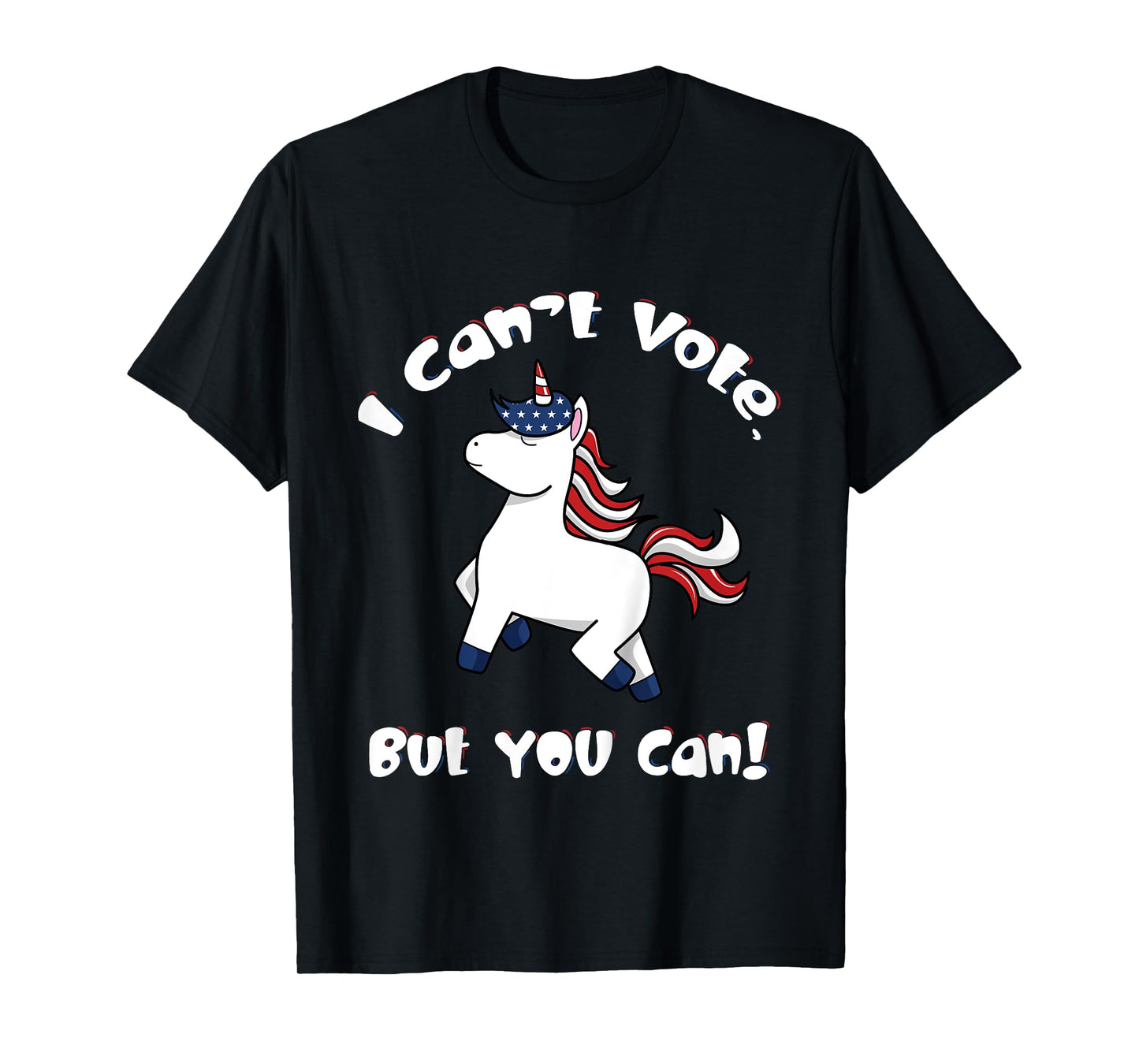 I Can't Vote But You Can 2024 Election Cute Unicorn Patriot T-Shirt