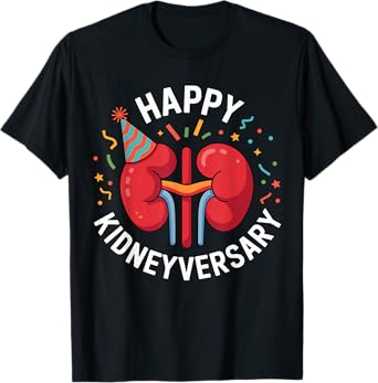 Happy Kidneyversary Funny Kidney Transplant Recipient T-Shirt