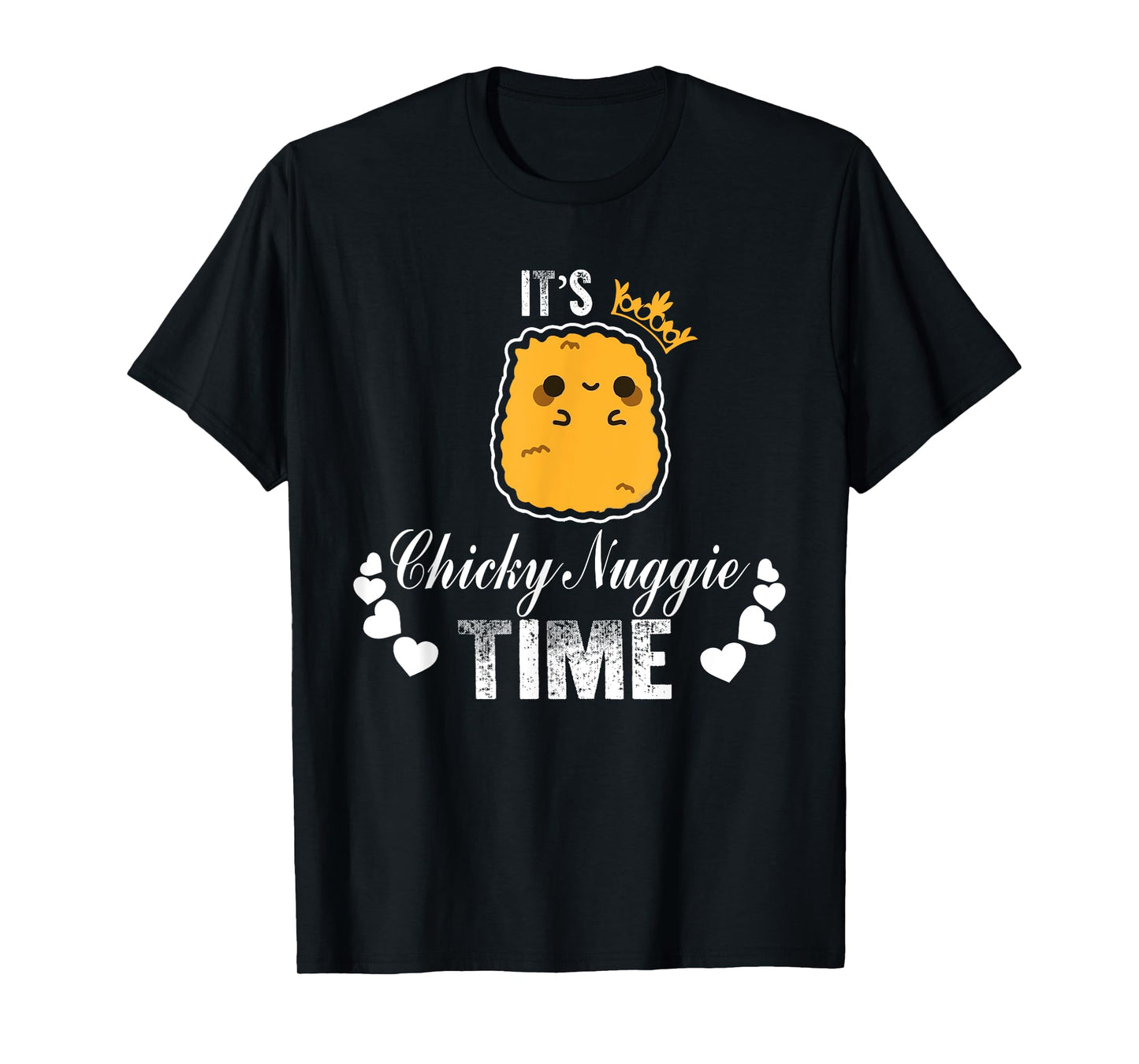 It's Chicky Nuggie Time Chicken Nuggets Joke Pun Meme Foodie T-Shirt