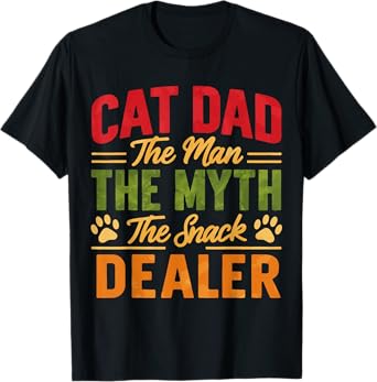 Cat Dad The Man The Myth The Snack Dealer T-Shirt