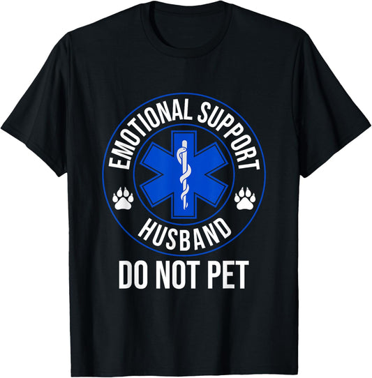 Funny Emotional Support Husband Do Not Pet T-Shirt
