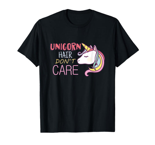 Unicorn Hair Don't Care T-Shirt Cool Unicorn Tshirt