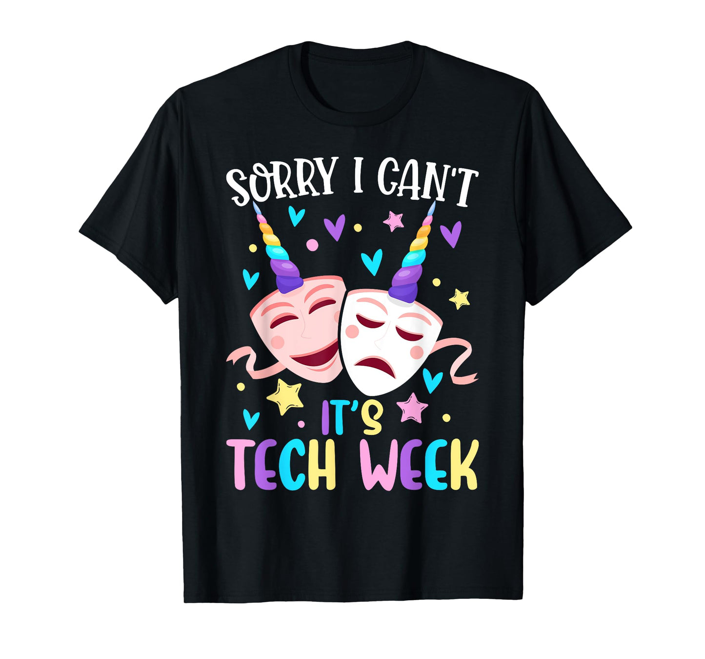 I Can't It's Tech Week Musical Crew Theater Girl Drama Play T-Shirt