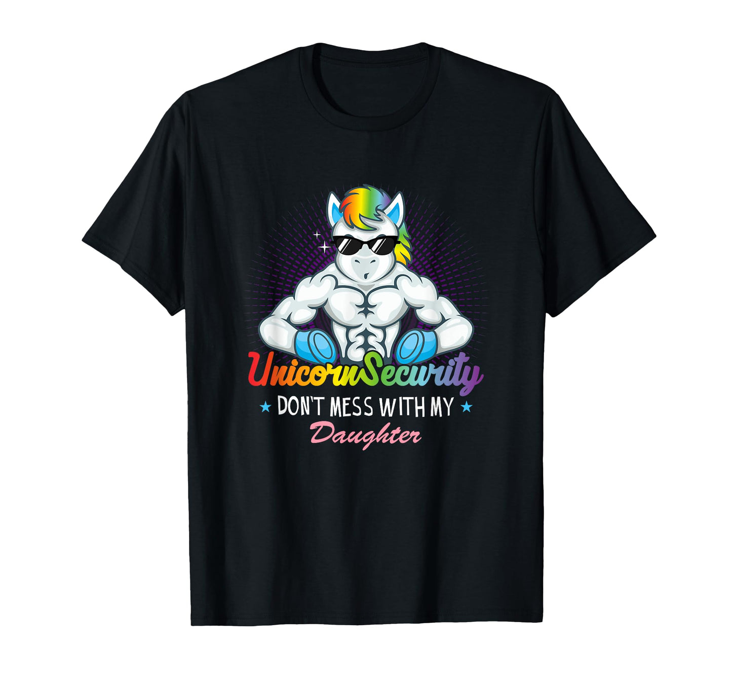 Unicorn Security Dad Don't Mess With My Daughter Unicorns T-Shirt